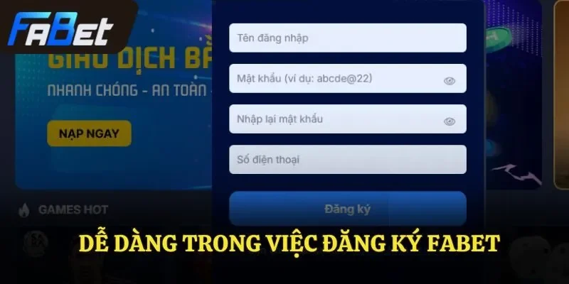Dễ dàng trong việc đăng ký Fabet